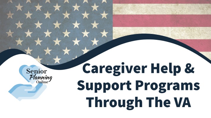 Caregiver Help And Support Programs Through The Va Senior Planning Online